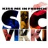 Sic Vikki, Kiss Me In French