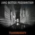 Jane Getter Premonition, Transmogrify