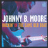 Johnny B. Moore, Rockin' In The Same Old Boat