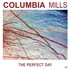 Columbia Mills, The Perfect Day mp3
