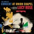 Lucy Rose, The Complete Concert At Union Chapel