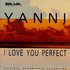 Yanni, I Love You Perfect mp3