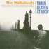 The Walkabouts, Train Leaves at Eight mp3