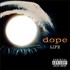 Dope, Life mp3