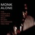 Thelonious Monk, Monk Alone: The Complete Columbia Solo Piano Recordings 1962-1968 mp3