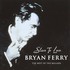 Bryan Ferry, Slave to Love: The Best of the Ballads mp3