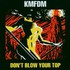 KMFDM, Don't Blow Your Top mp3