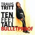 Travis Tritt, Ten Feet Tall and Bulletproof mp3