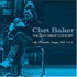 Chet Baker, The Last Great Concert: My Favorite Songs