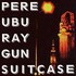 Pere Ubu, Ray Gun Suitcase mp3