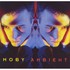 Moby, Ambient mp3