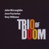 John McLaughlin, Jaco Pastorius, Tony Williams, Trio of Doom mp3