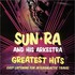 Sun Ra and His Arkestra, Greatest Hits: Easy Listening for Intergalactic Travel mp3