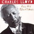 Charles Lloyd, All My Relations mp3