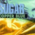 Sugar, Copper Blue mp3