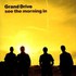 Grand Drive, See the Morning In mp3