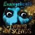 Evangelicals, The Evening Descends mp3