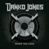 Danko Jones, Never Too Loud mp3