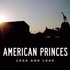 American Princes, Less and Less mp3