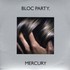 Bloc Party, Mercury mp3