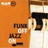 Funk Off, Jazz On mp3