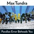 Max Tundra, Parallax Error Beheads You mp3