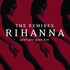 Rihanna, Good Girl Gone Bad: The Remixes mp3
