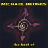 Michael Hedges, The Best of Michael Hedges mp3