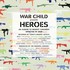 Various Artists, War Child: Heroes