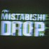 Mistabishi, Drop mp3