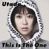 Utada, This Is The One