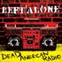 Left Alone, Dead American Radio mp3