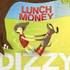 Lunch Money, Dizzy mp3