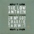 The Low Anthem, Oh My God, Charlie Darwin mp3
