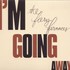 The Fiery Furnaces, I'm Going Away mp3