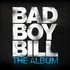 Bad Boy Bill, The Album mp3