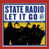 State Radio, Let It Go mp3