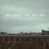 We Shot the Moon, A Silver Lining mp3