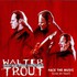 Walter Trout & The Free Radicals, Face the Music mp3