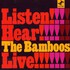 The Bamboos, Listen!!!! Hear!!!!!! Live!!!!!!! mp3