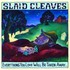 Slaid Cleaves, Everything You Love Will Be Taken Away mp3