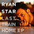 Ryan Star, Last Train Home mp3