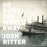 Josh Ritter, So Runs the World Away mp3