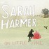 Sarah Harmer, Oh Little Fire mp3