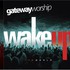 Gateway Worship, Wake Up the World mp3