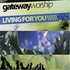 Gateway Worship, Living for You mp3