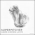 Superpitcher, Here Comes Love mp3