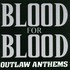 Blood for Blood, Outlaw Anthems mp3