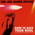 The Jim Jones Revue, Here to Save Your Soul mp3