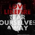 LoveLikeFire, Tear Ourselves Away mp3